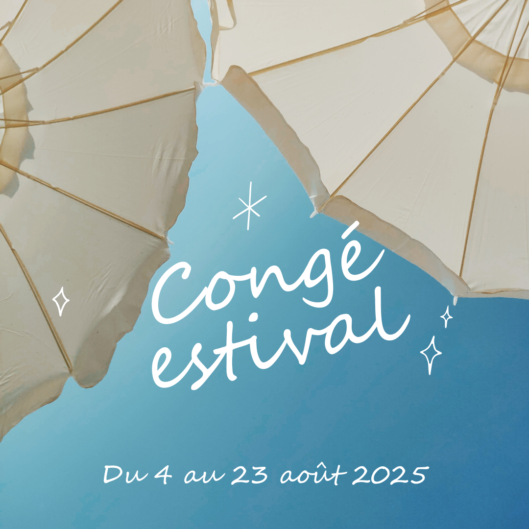 Congés été 2025 du 4 au 23 août 2025 inclus